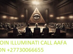 +27730066655 JOIN ILLUMINATI ORDER FOR RICH,